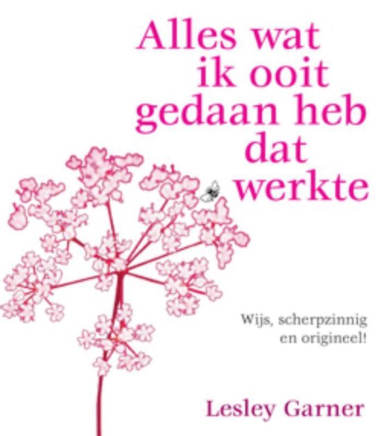 Cover van het boek 'Alles wat ik ooit gedaan heb dat werkte'