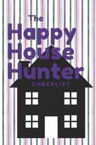 The Happy House Hunter Checklist