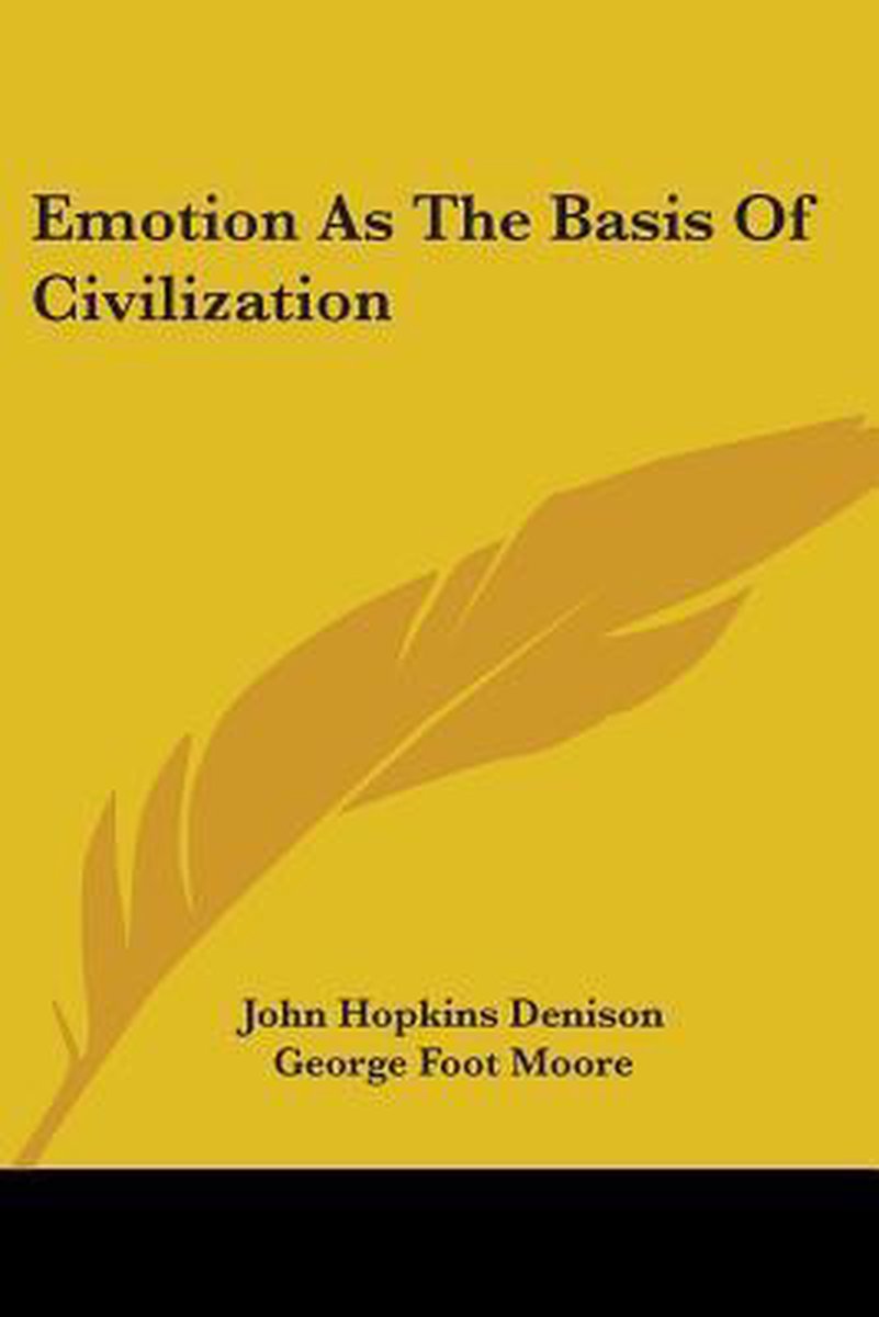 Emotion As The Basis Of Civilization van John Hopkins Denison