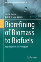 Biofuel and Biorefinery Technologies 4 - Biorefining of Biomass to Biofuels