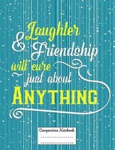Laughter & Friendship Will Cure Just about Anything