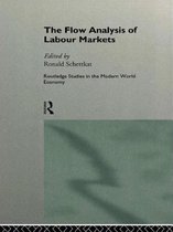 Routledge Studies in the Modern World Economy-The Flow Analysis of Labour Markets