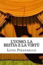 L'Uomo, La Bestia E La Virt