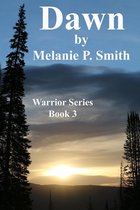 Warrior Series 3 - Dawn: Warrior Series Book 3