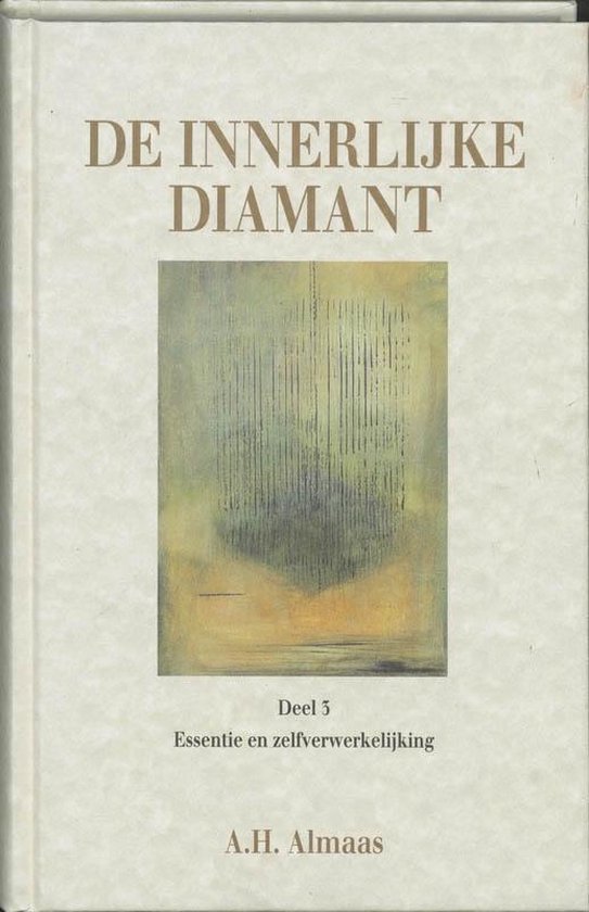 De innerlijke diamant 3 - Essentie en zelfverwerkelijking - A.H. Almaas | Stml-tunisie.org