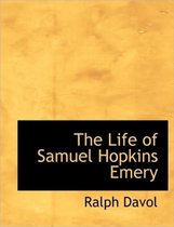 The Life of Samuel Hopkins Emery