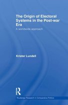 Routledge Research in Comparative Politics - The Origin of Electoral Systems in the Postwar Era