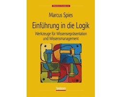 Einfa1/4Hrung In Die Logik: Werkzeuge Fa1/4R Wissensreprasentation Und Wissensmanagement