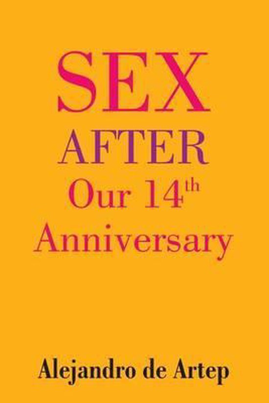 Sex After Our 14th Anniversary Alejandro De Artep 9781508899815 Boeken 