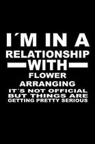 I'm In A Relationship with FLOWER-ARRANGING It's not Official But Things Are Getting Pretty Serious