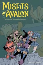 Misfits of Avalon 1 - Misfits of Avalon Volume 1: The Queen of Air and Delinquency