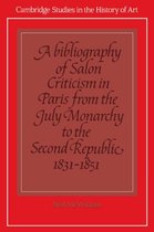 A Cambridge Studies in the History of Art A Bibliography of Salon Criticism in Paris from the July Monarchy to the Second Republic, 1831-1851