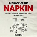 Back Of The Napkin: Solving Problems And Selling Ideas With