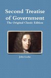 Second Treatise of Government: The Original Classic Edition