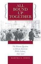 The John Hope Franklin Series in African American History and Culture - All Bound Up Together