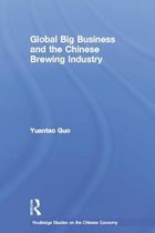 Routledge Studies on the Chinese Economy- Global Big Business and the Chinese Brewing Industry