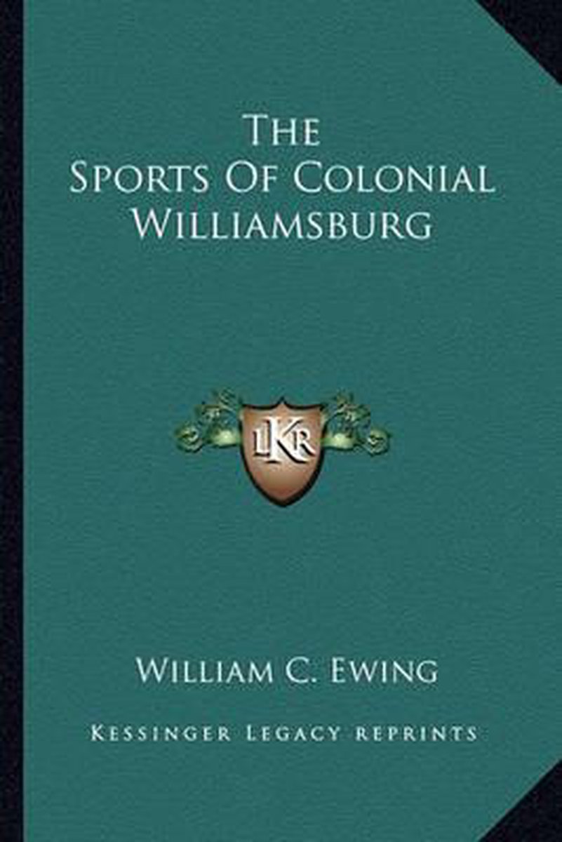 The Sports Of Colonial Williamsburg van William A. Ewing