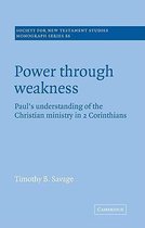 Society for New Testament Studies Monograph SeriesSeries Number 86- Power through Weakness