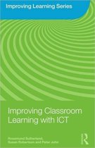 Improving Learning- Improving Classroom Learning with ICT