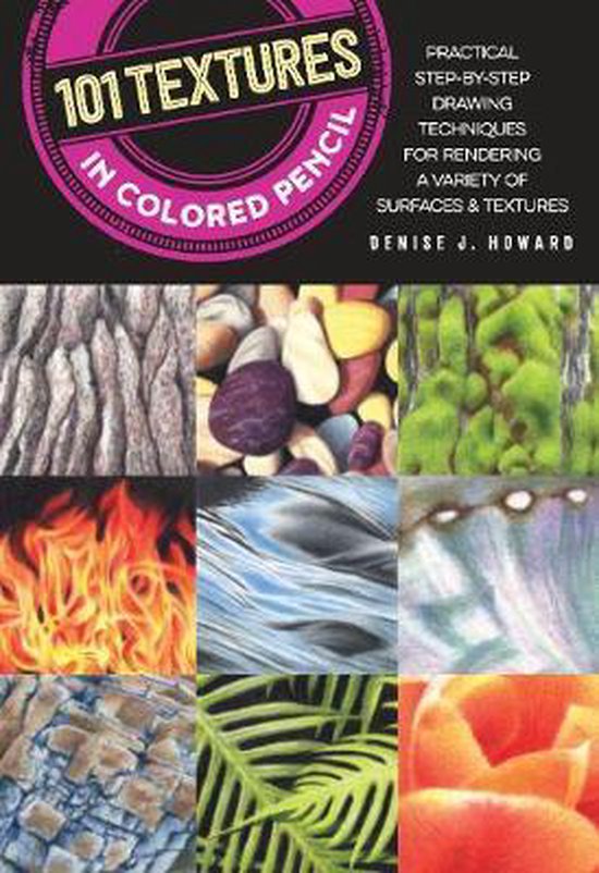 101 Textures in Colored Pencil, Denise J. Howard 9781633223400
