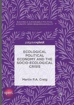 Building a Sustainable Political Economy: SPERI Research & Policy- Ecological Political Economy and the Socio-Ecological Crisis