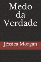 Medo Da Verdade