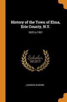 History of the Town of Elma, Erie County, N.Y.