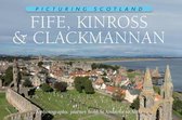 Picturing Scotland: Fife, Kinross & Clackmannan