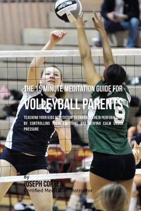 The 15 Minute Meditation Guide for Volleyball Parents - cover
