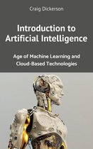Introduction to Artificial Intelligence: Age of Machine Learning and Cloud-Based Technologies