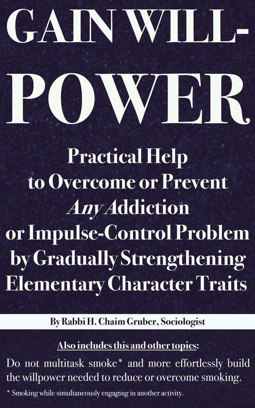 Gain Willpower: Practical Help to Overcome or Prevent Any Ad ... - cover