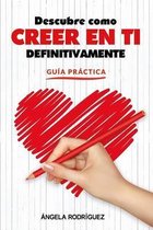 Guia Practica Descubre Como Creer En Ti