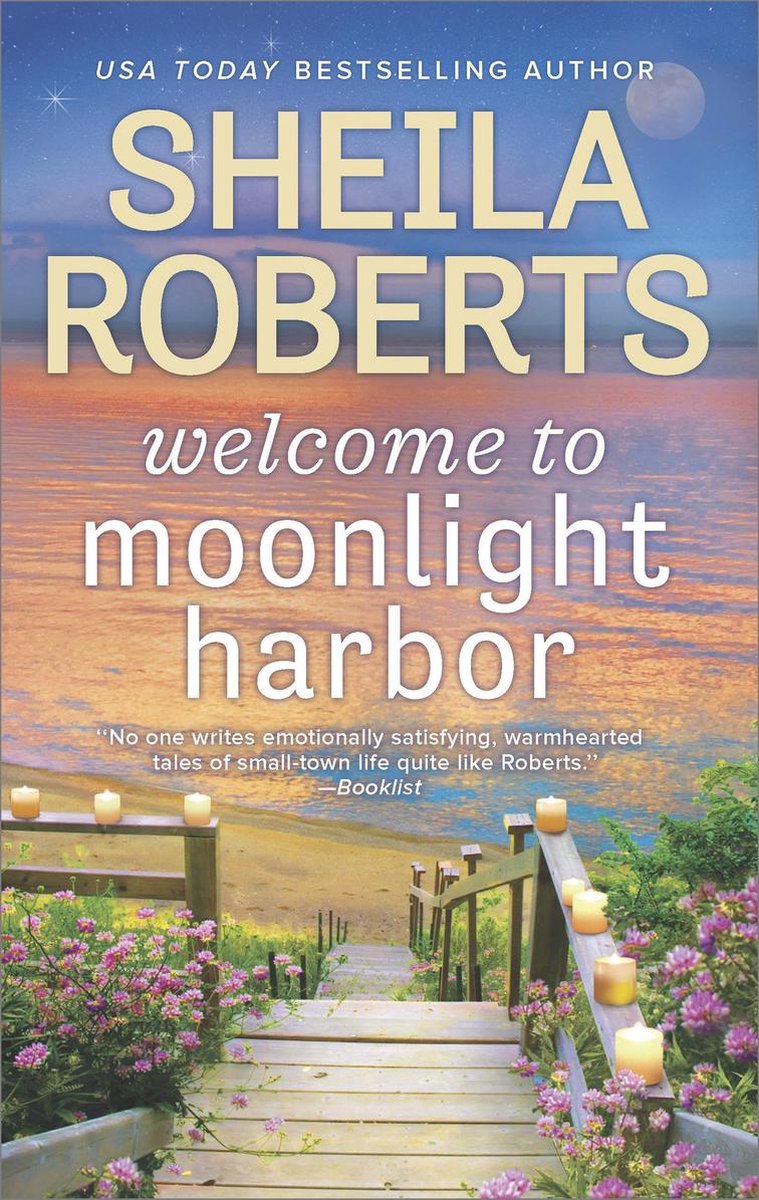 A Moonlight Harbor Novel 1 - Welcome to Moonlight Harbor - Sheila Roberts