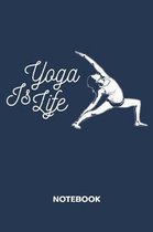 Yoga Is Life NOTEBOOK