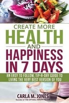 Create more Health and Happiness in 7 Days