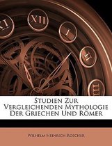 Studien Zur Vergleichenden Mythologie Der Griechen Und Romer