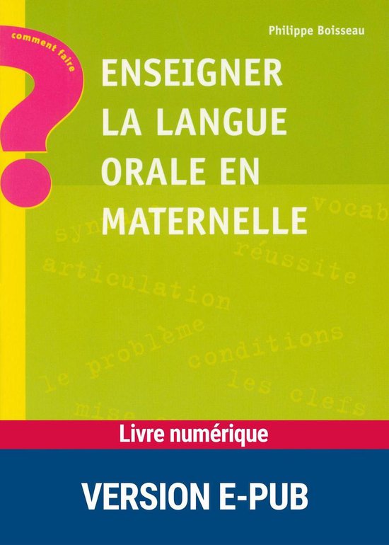 Comment faire ? - EPUB Enseigner la langue orale en maternel ... - cover