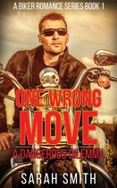 Biker Romance Series - One Wrong Move: A Dangerous Dilemma: A Biker Romance Series 1