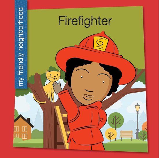 My Early Library: My Friendly Neighborhood - Firefighter - cover