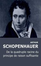 Oeuvres de Arthur Schopenhauer - De la quadruple racine du principe de la raison suffisante