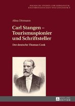 Europaeische Studien zur Germanistik, Kulturwissenschaft und Linguistik 8 - Carl Stangen – Tourismuspionier und Schriftsteller