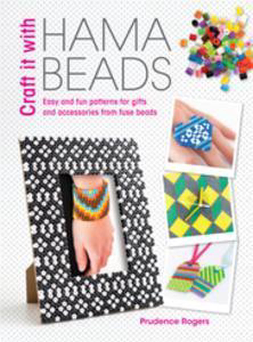 Craft it With Hama Beads - Prudence Rogers