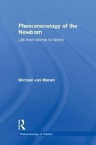 Phenomenology of Practice- Phenomenology of the Newborn