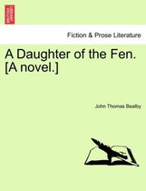 A Daughter of the Fen. [A Novel.]