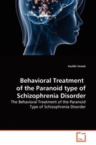 Behavioral Treatment of the Paranoid Type of Schizophrenia Disorder