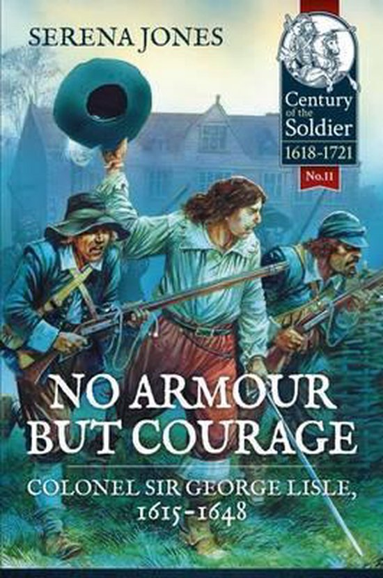 Boekomslag: "No Armour But Courage" met schilderij van soldaten uit 1618-1721. Tekst: "SERENA JONES", "No.11".