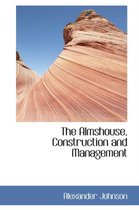 The Almshouse, Construction and Management