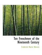 Ten Frenchmen of the Nineteenth Century