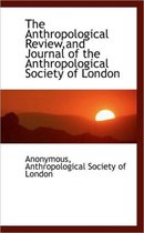 The Anthropological Review, and Journal of the Anthropological Society of London