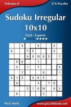 Sudoku Irregular 10x10 - De Facil a Experto - Volumen 8 - 276 Puzzles